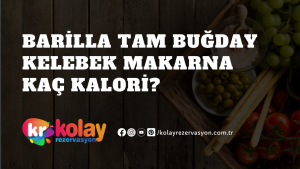barilla-tam-bugday-kelebek-makarna-kac-kalori