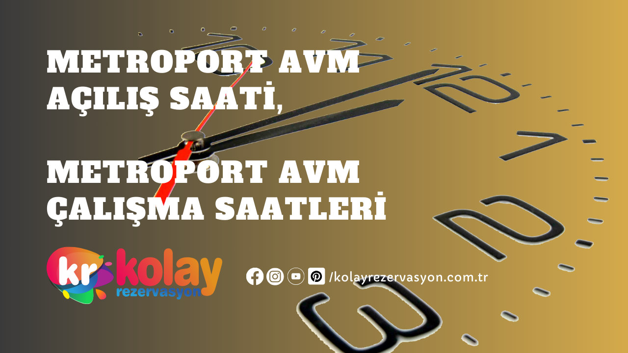 metroport-avm-acilis-saati-metroport-avm-calisma-saatleri