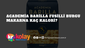 academia-barilla-fusilli-burgu-makarna-kac-kalori