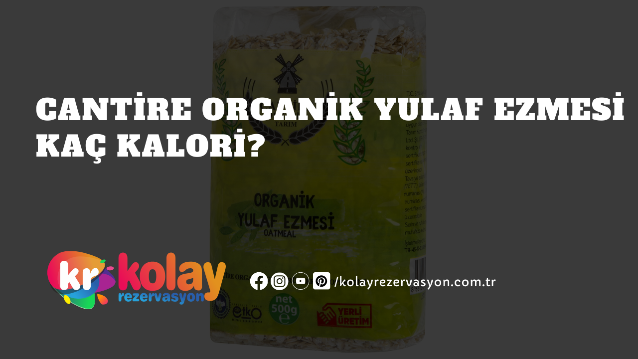 cantire-organik-yulaf-ezmesi-kac-kalori