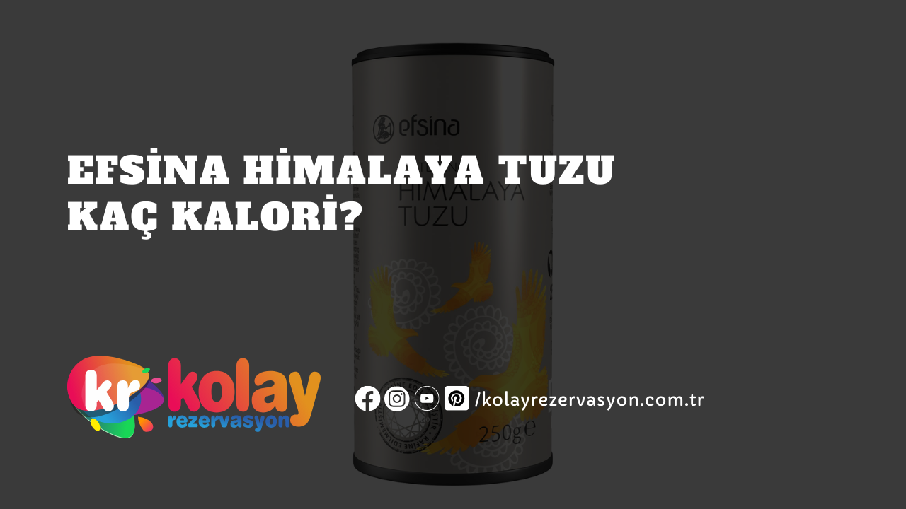 efsina-himalaya-tuzu-kac-kalori
