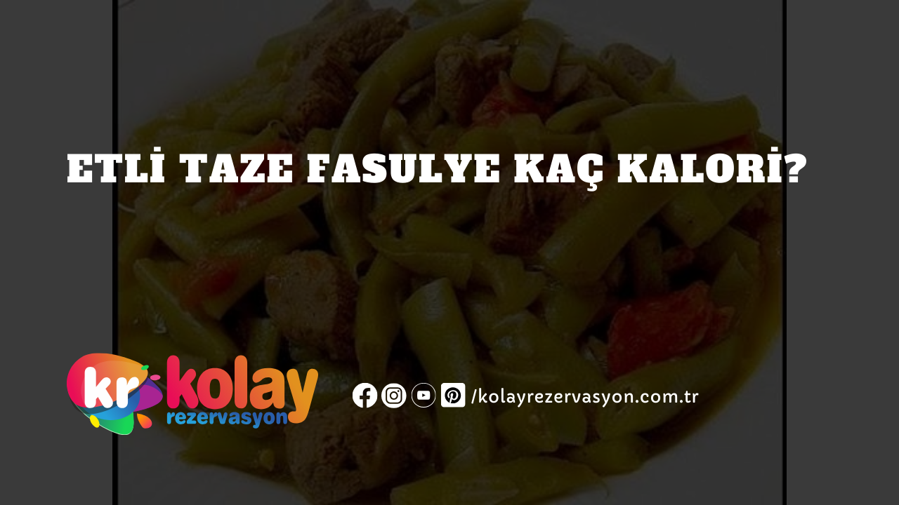 etli-taze-fasulye-kac-kalori