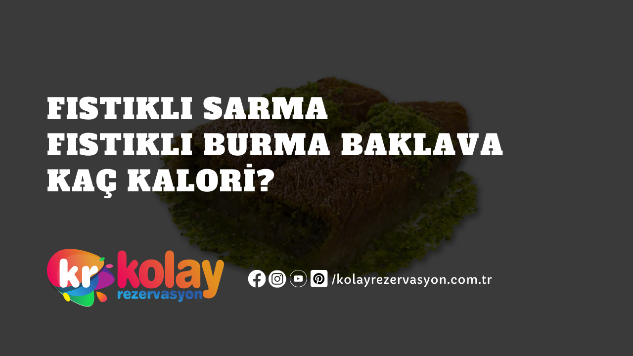 fistikli-sarmafistikli-burma-baklava-kac-kalori
