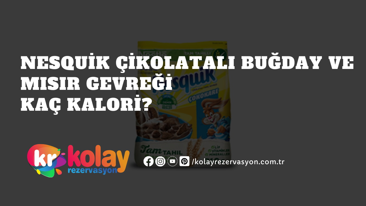 nesquik-cikolatali-bugday-ve-misir-gevregi-kac-kalori
