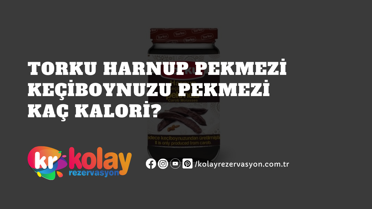 torku-harnup-pekmezikeciboynuzu-pekmezi-kac-kalori