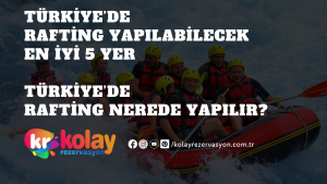 turkiyede-rafting-yapilabilecek-en-iyi-5-yer-turkiyede-rafting-nerede-yapilir/