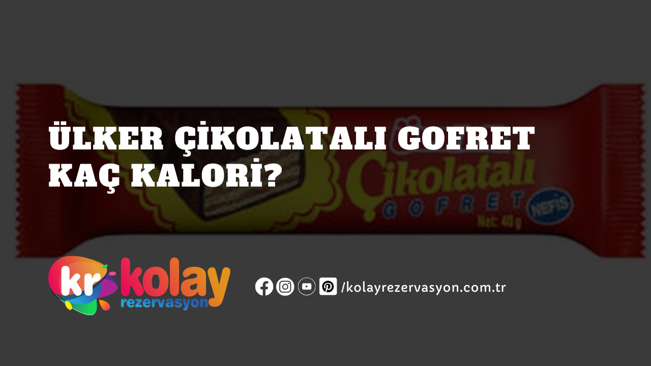ulker-cikolatali-gofret-kac-kalori