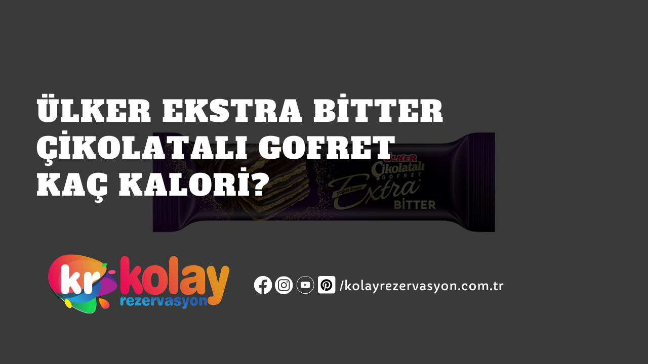 ulker-ekstra-bitter-cikolatali-gofret-kac-kalori