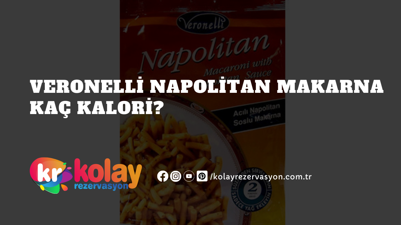 veronelli-napolitan-makarna-kac-kalori