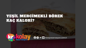 yesil-mercimekli-borek-kac-kalori